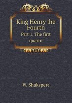 King Henry the Fourth Part 1. the First Quarto