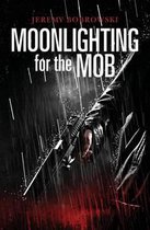 Moonlighting for the Mob