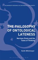 Bloomsbury Studies in Continental Philosophy - The Philosophy of Ontological Lateness