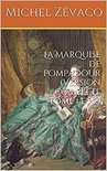 La Marquise de Pompadour (Version complète tome 1 et 2)