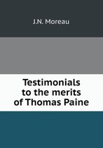 Testimonials to the merits of Thomas Paine