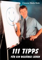 111 Tipps f�r ein besseres Leben
