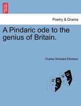 A Pindaric Ode to the Genius of Britain.