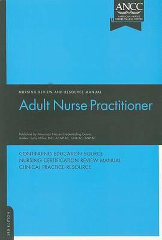 Adult Nurse Practitioner Review and Resource Manual, Sally K Miller