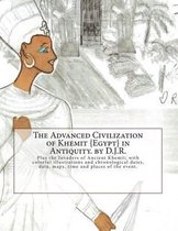 The Advanced Civilization of Ancient Khemit {egypt} in Antiquity. by D.J.R.