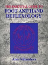 The Essential Guide to Foot and Hand Reflexology