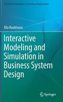 Interactive Modeling and Simulation in Business System Design