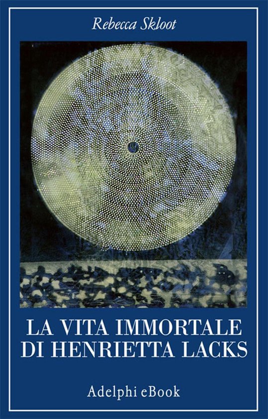 La vita immortale di Henrietta Lacks - cover
