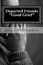 Departed Friends-Good Grief