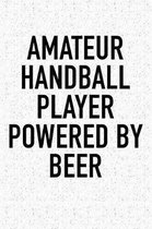 Amateur Handball Player Powered By Beer