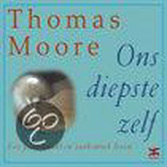 Cover van het boek 'Ons diepste zelf' van Thomas Moore