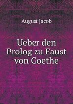 Ueber den Prolog zu Faust von Goethe