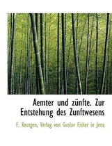 Aemter Und Zunfte. Zur Entstehung Des Zunftwesens