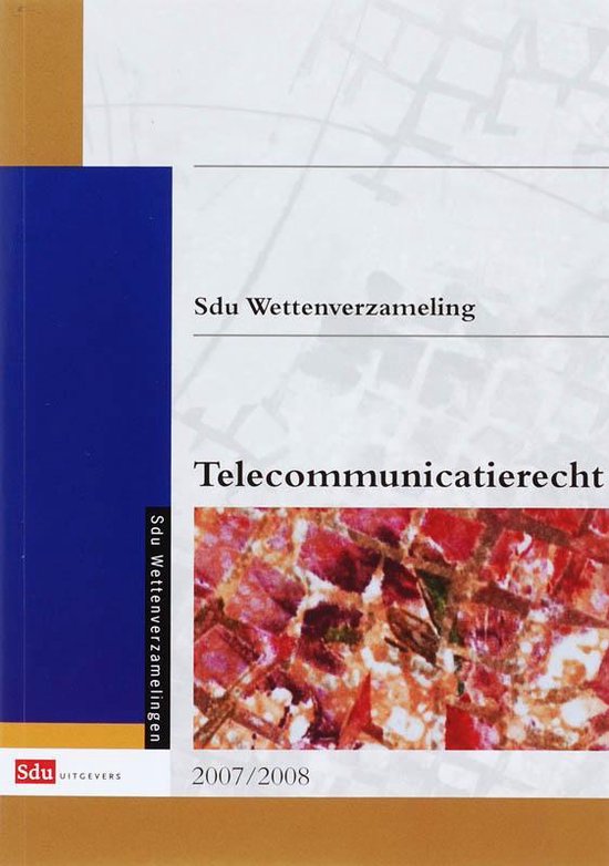 Sdu wettenverzameling telecommunicatierecht 2007-2008 - N.A.N.M. van Eijk | Tiliboo-afrobeat.com