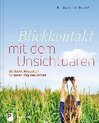 Blickkontakt mit dem Unsichtbaren