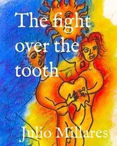 The fight over the tooth