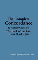 The Complete Concordance to Aleister Crowley's  The Book of the Law