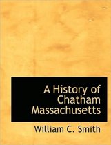 A History of Chatham Massachusetts