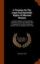A Treatise on the Legal and Equitable Rights of Married Women