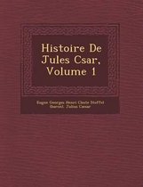 Histoire de Jules C Sar, Volume 1