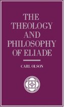 The Theology and Philosophy of Eliade