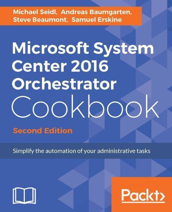 Microsoft System Center 2016 Orchestrator Cookbook - Second  ... - cover