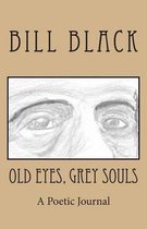 Old Eyes, Grey Souls