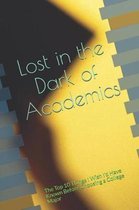 Lost in the Dark of Academics