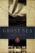 Ghost Sea - A Novel
