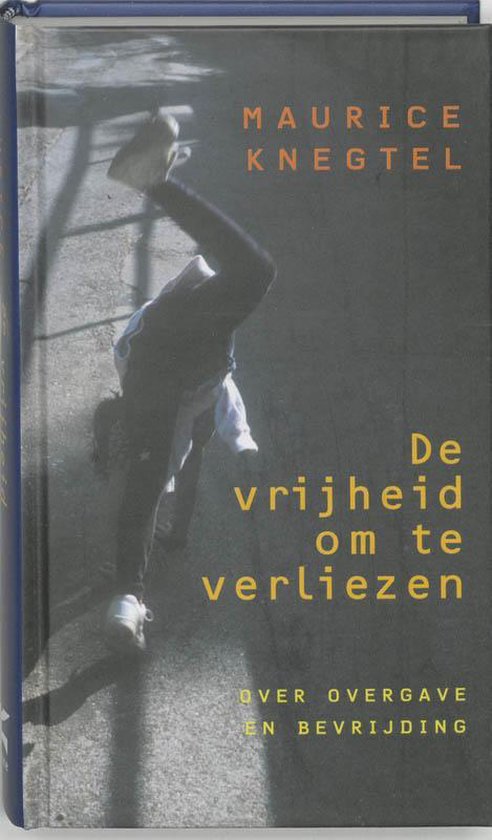 Cover van het boek 'De vrijheid om te verliezen' van Maurice Knegtel