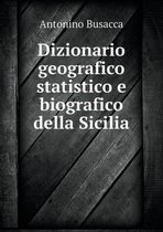 Dizionario geografico statistico e biografico della Sicilia