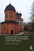 Routledge Religion, Society and Government in Eastern Europe and the Former Soviet States - Monasticism in Eastern Europe and the Former Soviet Republics