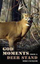 God Moments from a Deer Stand