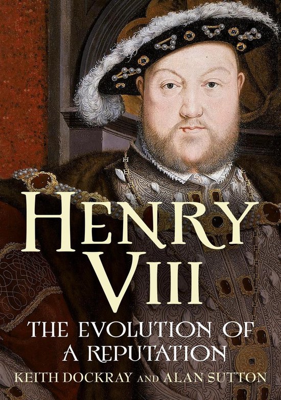 Henry VIII: The Evolution of a Reputation - cover