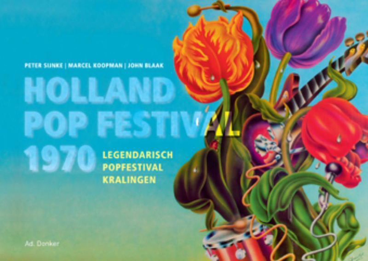 Holland Pop Festival 1970, P. Sijnke | 9789061006411 | Boeken | bol.com