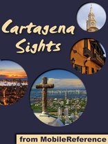 Cartagena Sights: a travel guide to the top attractions in Cartagena, Bolivar, Colombia (Mobi Sights)