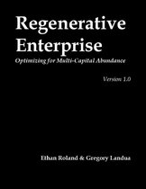 Regenerative Enterprise: Optimizing for Multi-capital Abundance