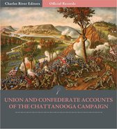 Official Records of the Union and Confederate Armies: Union and Confederate Generals Accounts of Missionary Ridge and the Chattanooga Campaign