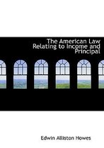 The American Law Relating to Income and Principal