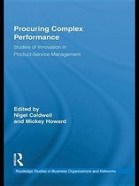 Routledge Studies in Business Organizations and Networks - Procuring Complex Performance