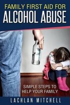 Family First Aid For Alcohol Abuse