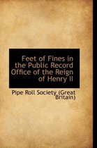 Feet of Fines in the Public Record Office of the Reign of Henry II