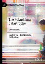 Global University for Sustainability Book Series-The Fukushima Catastrophe