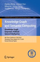 Communications in Computer and Information Science 1923 - Knowledge Graph and Semantic Computing: Knowledge Graph Empowers Artificial General Intelligence