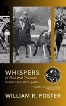 Tales of the Turf: The Legacy of White and Grey 3 - Whispers of Mist and Triumph: Global Feats Unforgotten: Triumphs of International Racing Icons
