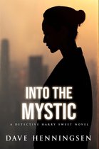 Detective Harry Sweet 5 - Into The Mystic