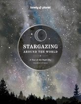 Lonely Planet- Lonely Planet Stargazing Around the World: A Tour of the Night Sky