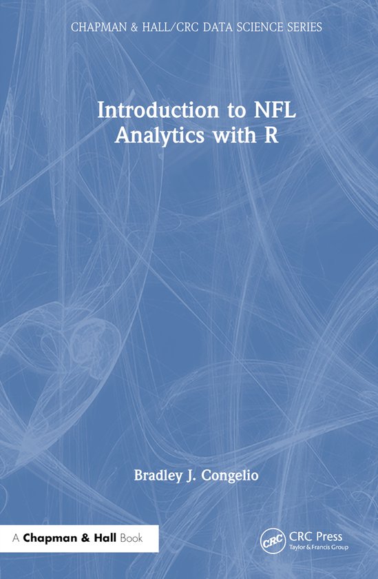 Boekomslag: "Introduction to NFL Analytics with R" door Bradley J. Congelio, deel van de Chapman & Hall/CRC Data Science Series.
