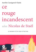 Le roman d'un chef d'oeuvre - Ce rouge incandescent selon Nicolas de Staël