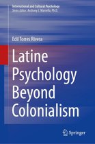 International and Cultural Psychology - Latine Psychology Beyond Colonialism